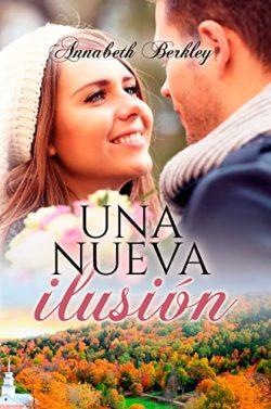 Una  nueva  ilusión  (Edentown  15)  |  Annabeth  Berkley