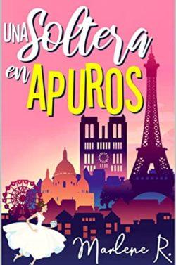 Una  Soltera  en  Apuros  (Solteras  1)  |  Marlene  R.