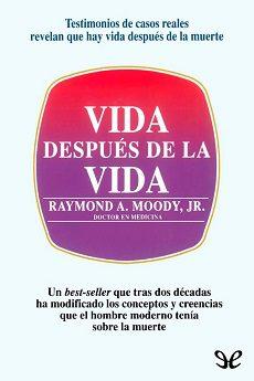 Vida  después  de  la  vida  |  Raymond  A.  Moody,  Jr